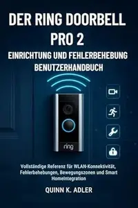 Der Ring Doorbell Pro 2 Einrichtung Und Fehlerbehebung Benutzerhandbuch: Vollständige Referenz für WLAN-Konnektivität