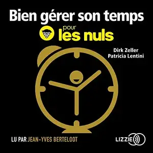 Dirk Zeller, Patricia Lentini, "Bien gérer son temps pour les nuls"