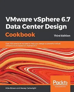 VMware vSphere 6.7 Data Center Design Cookbook - Third Edition (Repost)