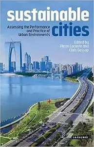 Sustainable Cities: Assessing the Performance and Practice of Urban Environments