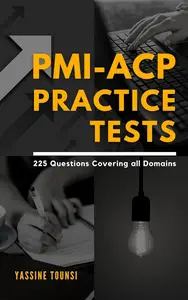 PMI-ACP Practice Tests: Mock Questions Fully Aligned with the Agile Certified Practitioner Exam Domains