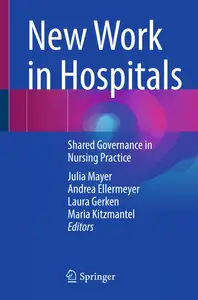 New Work in Hospitals: Shared Governance in Nursing Practice