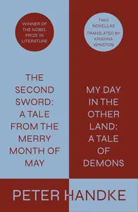 The Second Sword: A Tale from the Merry Month of May, and My Day in the Other Land: A Tale of Demons: Two Novellas