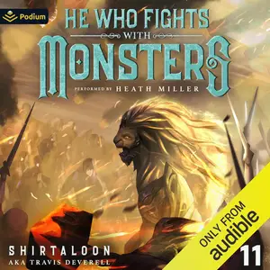 He Who Fights with Monsters: A LitRPG Adventure: He Who Fights with Monsters