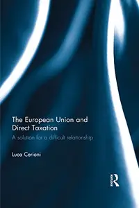 The European Union and Direct Taxation: A Solution for a Difficult Relationship