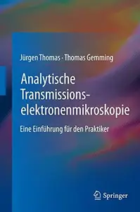 Analytische Transmissionselektronenmikroskopie: Eine Einführung für den Praktiker