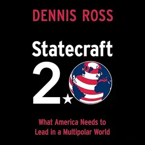 Statecraft 2.0: What America Needs to Lead in a Multipolar World [Audiobook]