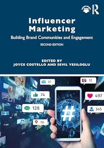Influencer Marketing: Building Brand Communities and Engagement  (2nd Edition)