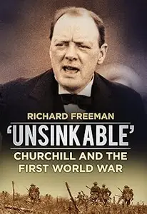 'Unsinkable': Churchill and the First World War