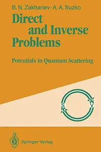 Direct and Inverse Problems: Potentials in Quantum Scattering
