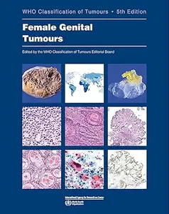 Female Genital Tumours: WHO Classification of Tumours (Repost)