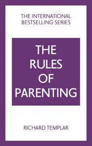 The Rules of Parenting: A Personal Code for Bringing Up Happy, Confident Children