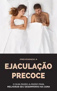 Controle Total: Como Vencer a Ejaculação Precoce e Durar Mais na Cama (Portuguese Edition)