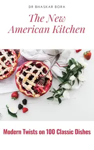 The New American Kitchen: Modern Twists on 100 Classic Dishes (Cookbook Series)