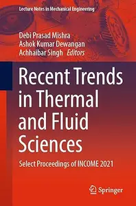 Recent Trends in Thermal and Fluid Sciences: Select Proceedings of INCOME 2021