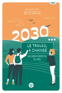 2030... Le travail a changé - Gilles Gateau