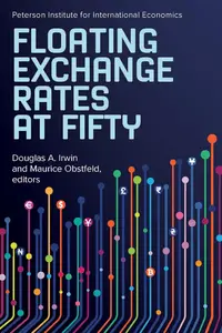 Floating Exchange Rates at Fifty (Peterson Institute for International Economics)