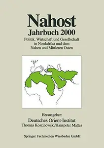 Nahost Jahrbuch 2000: Politik, Wirtschaft und Gesellschaft in Nordafrika und dem Nahen und Mittleren Osten