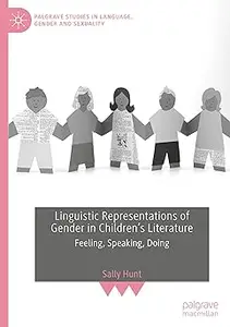 Linguistic Representations of Gender in Children's Literature: Feeling, Speaking, Doing