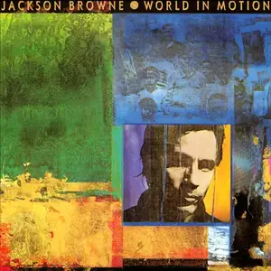 Jackson Browne - World In Motion (1989/2013) [Official Digital Download 24bit/96kHz]