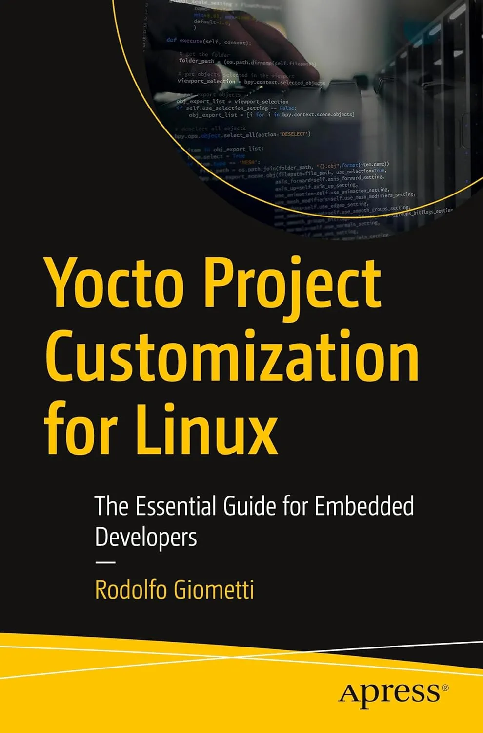 Yocto Project Customization for Linux: The Essential Guide for Embedded Developers