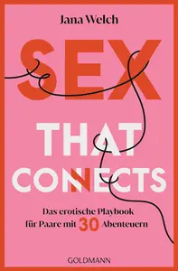 Sex that connects: Das erotische Playbook für Paare mit 30 Abenteuern (German Edition)