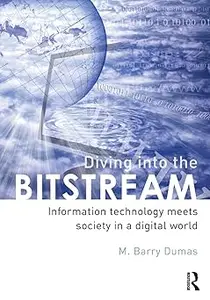 Diving Into the Bitstream: Information Technology Meets Society in a Digital World