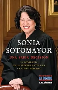 Sonia Sotomayor: Una sabia decision / A Wise Decision