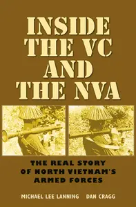 Inside the VC and the NVA: The Real Story of North Vietnam's Armed Forces