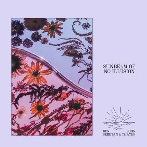 Ben Seretan & John Thayer - Sunbeam of No Illusion (2026) [Official Digital Download 24/96]