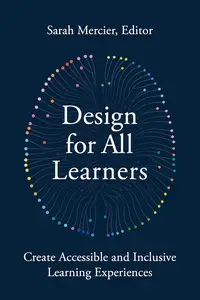 Design for All Learners: Create Accessible and Inclusive Learning Experiences