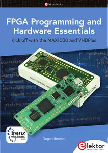FPGA Programming and Hardware Essentials : Kick off with the MAX1000 and VHDPlus