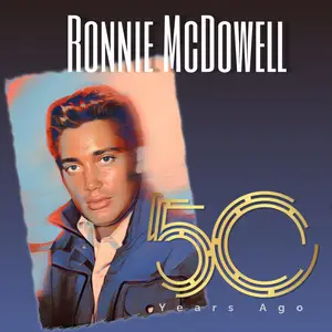 Ronnie McDowell - 50 Years Ago (2023) [Official Digital Download]