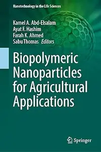 Biopolymeric Nanoparticles for Agricultural Applications