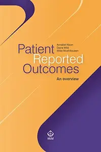 Patient Reported Outcomes : An Overview
