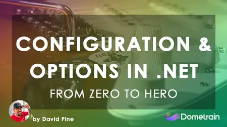 From Zero to Hero: Configuration and Options in .NET