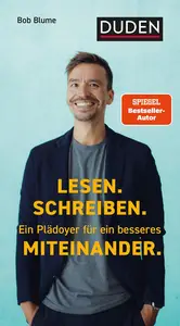 Bob Blume - Lesen. Schreiben. Ein Plädoyer für ein besseres Miteinander