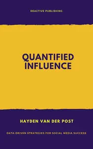 Quantified Influence: Data-Driven Strategies for Social Media Success