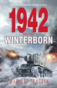 1942 Winterborn (An alternative history of World War II Book 3)