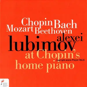 Alexei Lubimov - Chopin, Bach, Mozart, Beethoven: At Chopin's home piano (2020)