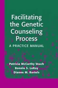 Facilitating the Genetic Counseling Process: A Practice Manual