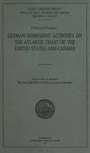 German submarine activities on the Atlantic Coast of the United States and Canada