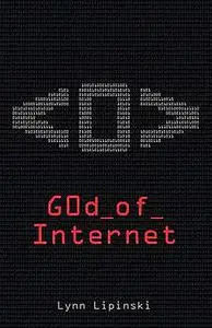 «God of the Internet» by Lynn Lipinski