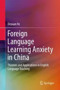 Foreign Language Learning Anxiety in China: Theories and Applications in English Language Teaching (Repost)