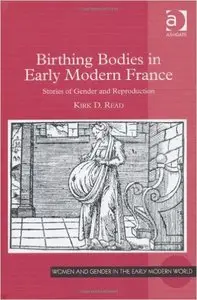 Birthing Bodies in Early Modern France