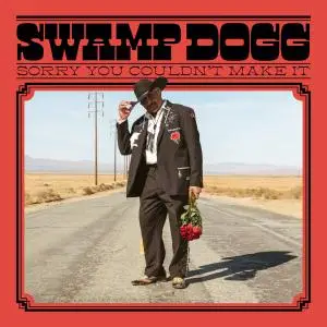 Swamp Dogg - Sorry You Couldn't Make It (2020)