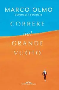 Marco Olmo - Correre nel grande vuoto