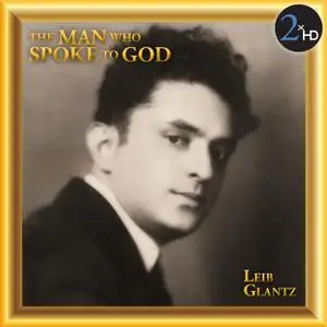 Leib Glantz - The Man Who Spoke to God (2013) [Official Digital Download 24/96]