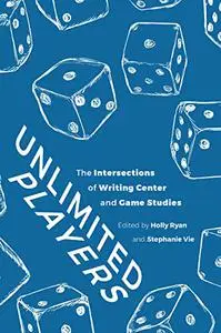 Unlimited Players: The Intersections of Writing Center and Game Studies