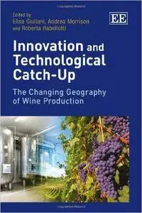 Innovation and Technological Catch Up: The Changing Geography of Wine Production (Repost)